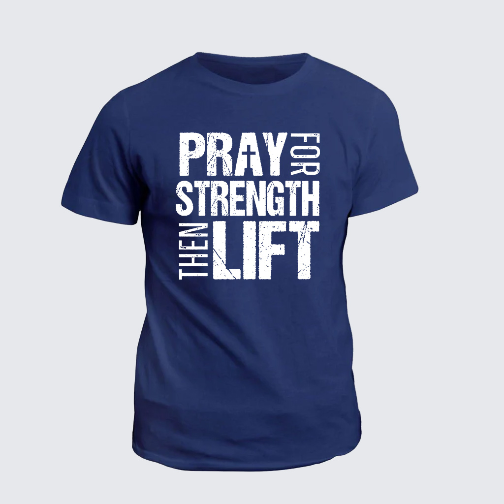 Classic Cotton Tee - Pray Strength Lift