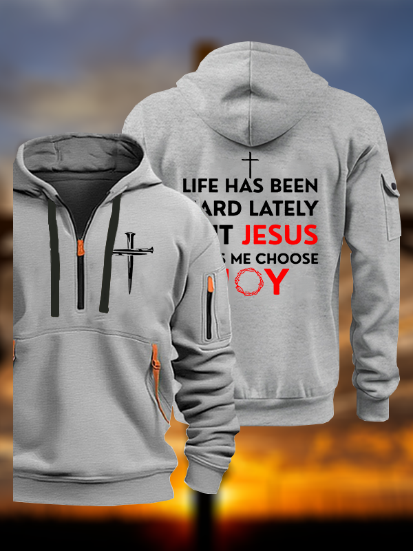 Life Has Been Hard Lately But Jesus Helps Me Choose Joy Jesus God Christian Zipper Hoodies