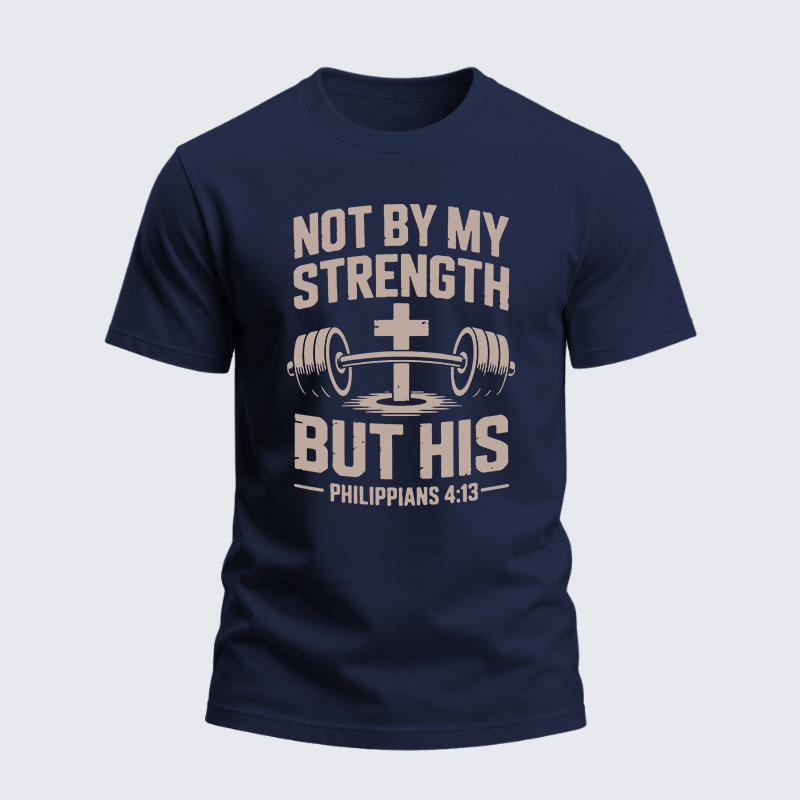 Heavyweight Cotton Tee - Not By My Strength But His