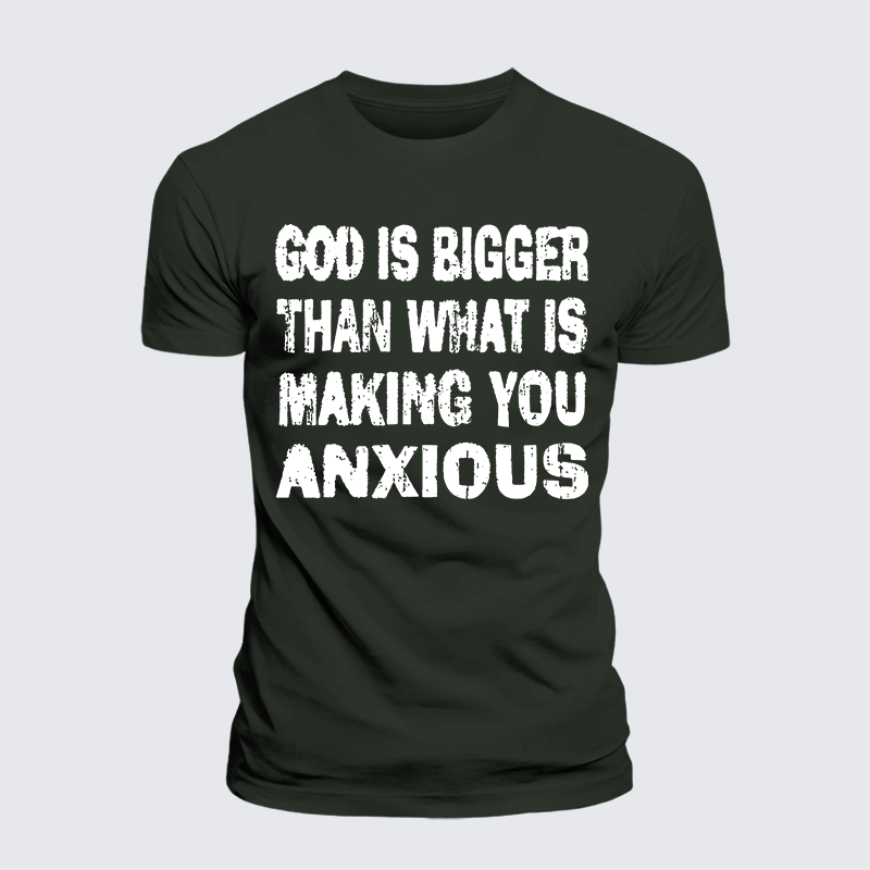 God Is Bigger Than What Is Making You Anxious Jesus God Christian Premium Mercerized Cotton Tee