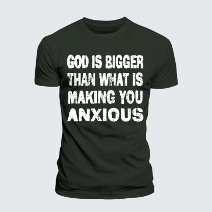 God Is Bigger Than What Is Making You Anxious Jesus God Christian Premium Mercerized Cotton Tee