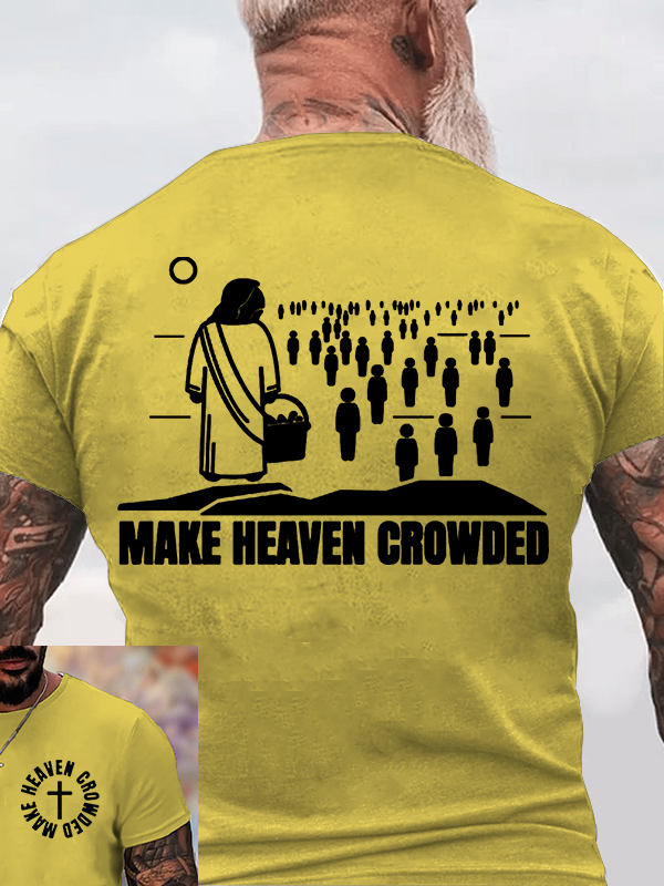 Make Heaven Crowded Jesus God Christian Cotton T-Shirt