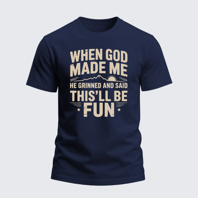 Heavyweight Cotton Tee - When God Made Me He Grinned Said This'll Be Sarcastic