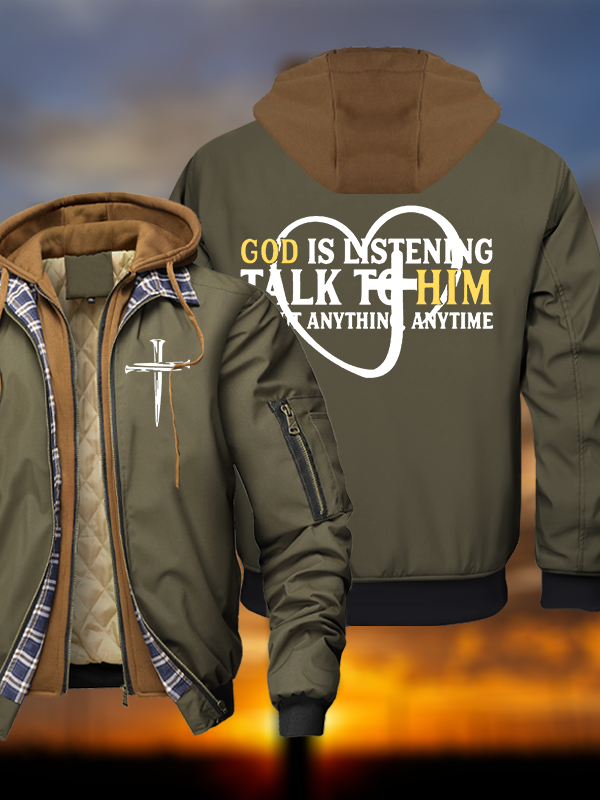 God Is Listening Talk To Him About Anything Anytime Warm Hooded Bomber Jacket