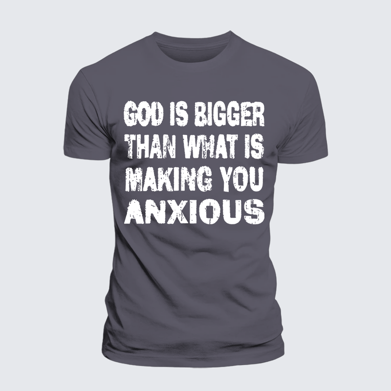 God Is Bigger Than What Is Making You Anxious Jesus God Christian Premium Mercerized Cotton Tee