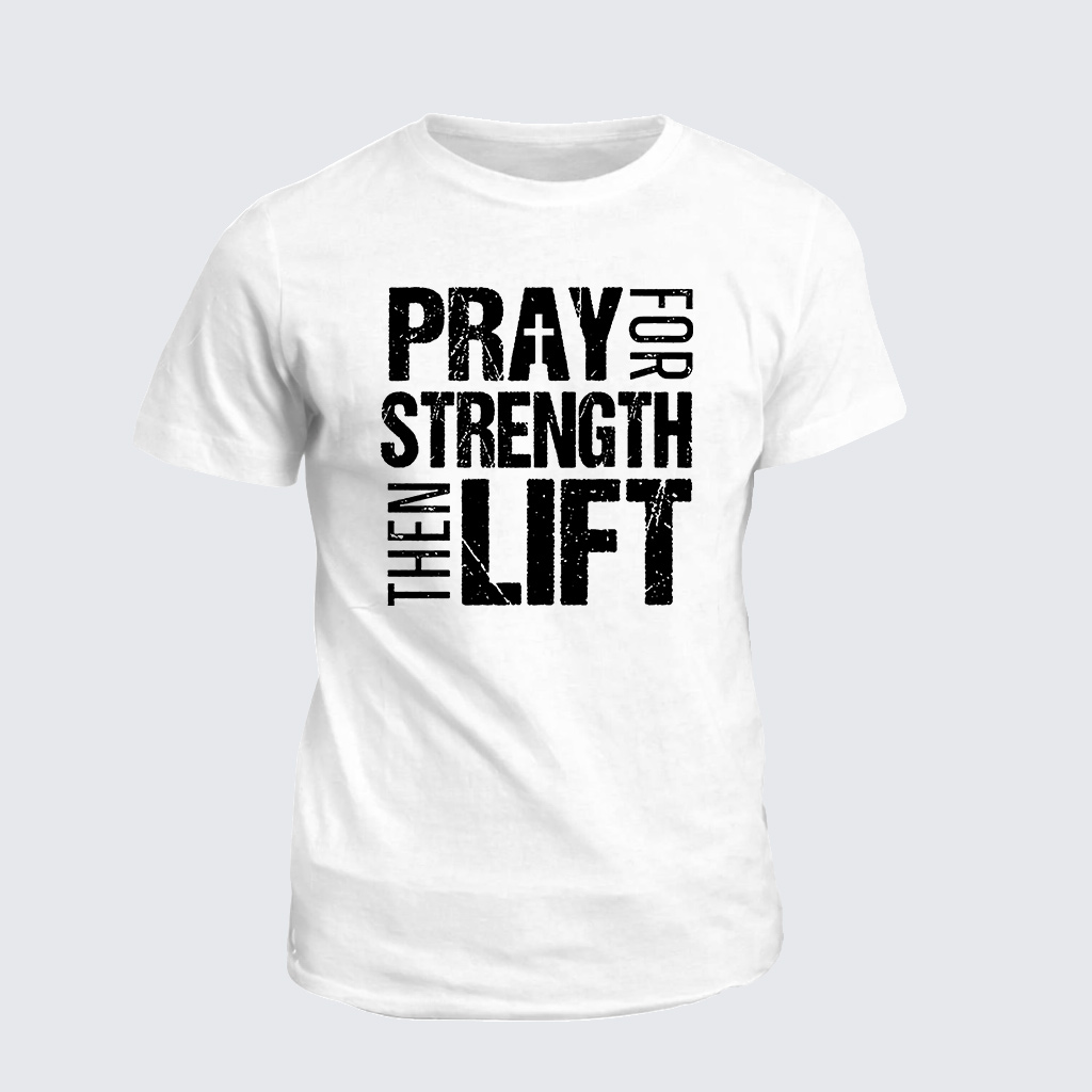 Classic Cotton Tee - Pray Strength Lift