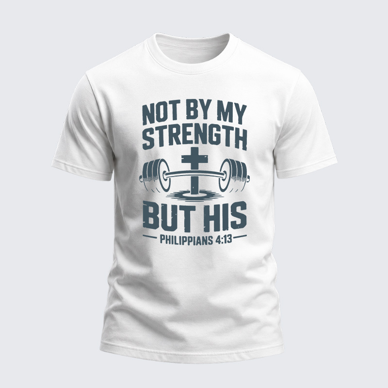 Heavyweight Cotton Tee - Not By My Strength But His