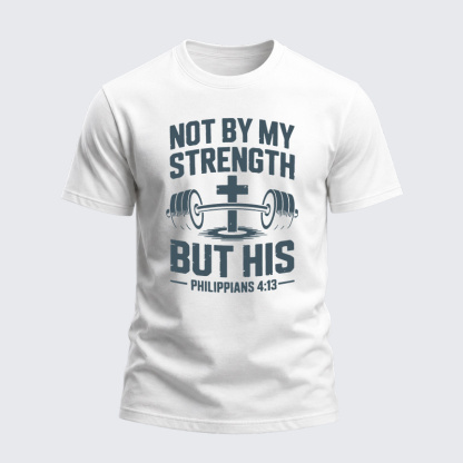 Heavyweight Cotton Tee - Not By My Strength But His