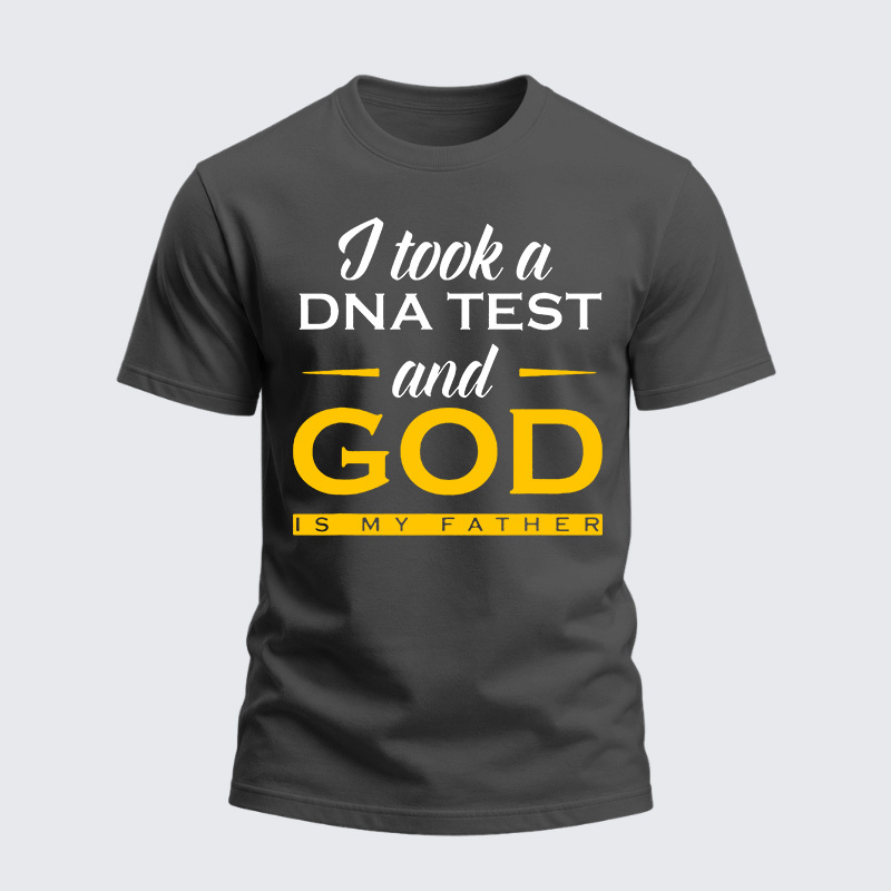 Heavyweight Cotton Tee - I Took A Dna Test God Is My Father