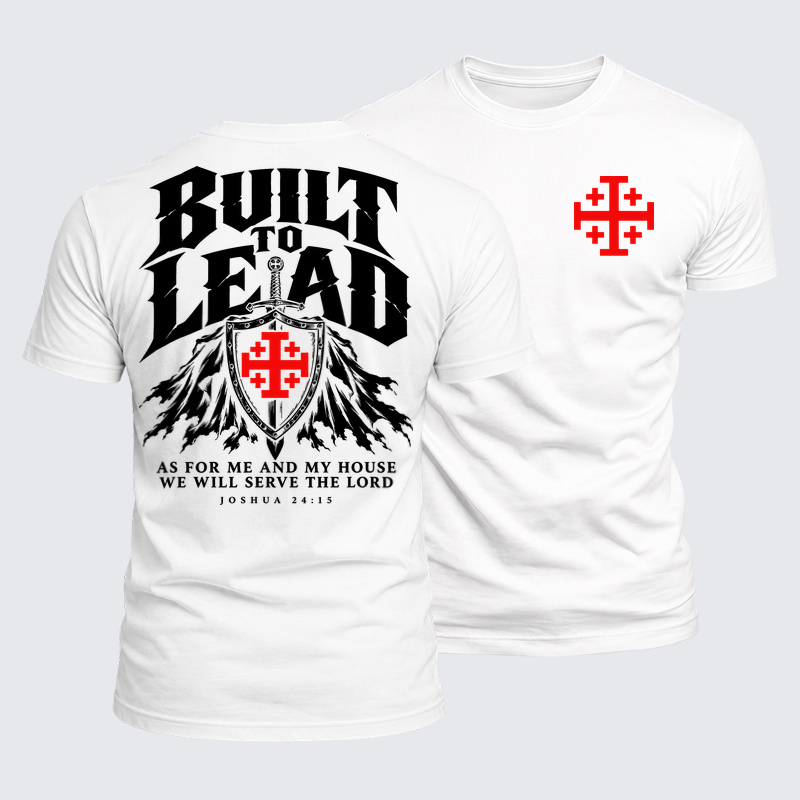 Luxe Mercerized Cotton Tee - Built To Lead – As for Me and My House – Joshua 24:15 - White (front and back)