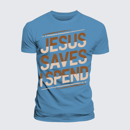 Jesus Saves I Spend Jesus God Christian Premium Mercerized Cotton Tee