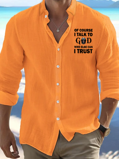 Of Course I Talk To God Who Else Can I Trust  Jesus God Christian Resort Casual Shirt