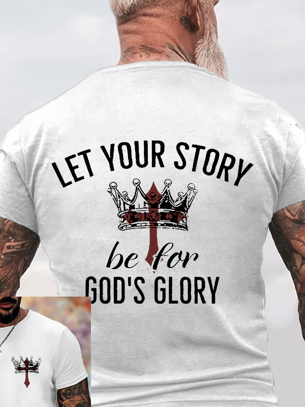Let Your Story Be for God's Glory Christian Cotton T-Shirt