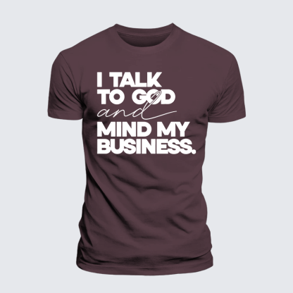 I Talk To God And Mind My Business Jesus God Christian Premium Mercerized Cotton Tee