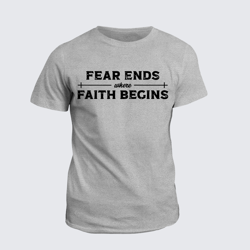 Classic Cotton Tee - Fear Ends Where Faith Begins