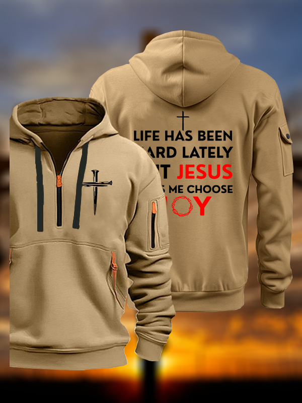 Life Has Been Hard Lately But Jesus Helps Me Choose Joy Jesus God Christian Zipper Hoodies