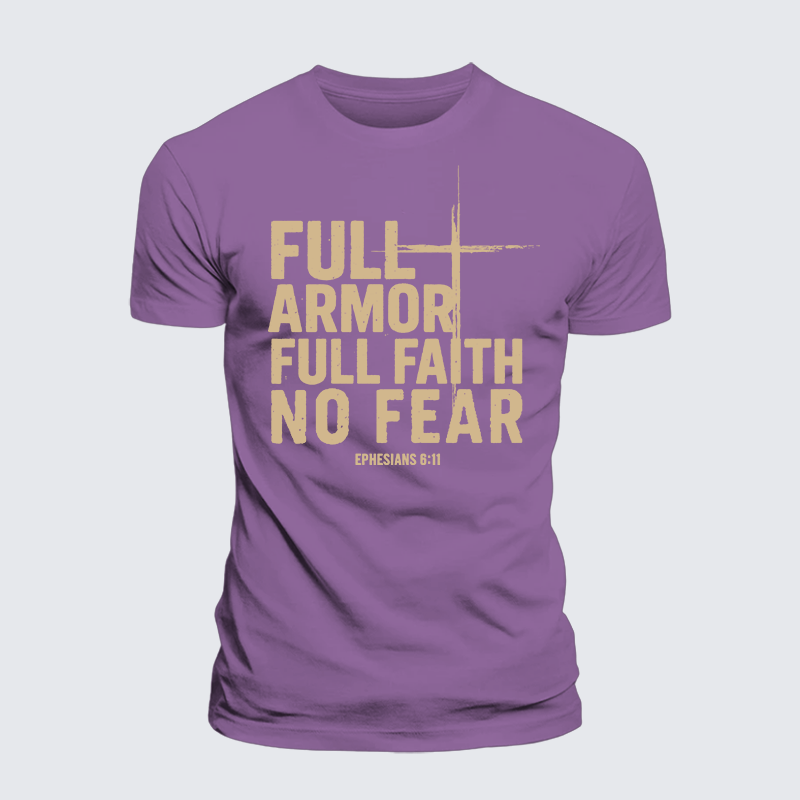 Full Armor Full Faith No Fear Jesus God Christian Premium Mercerized Cotton Tee