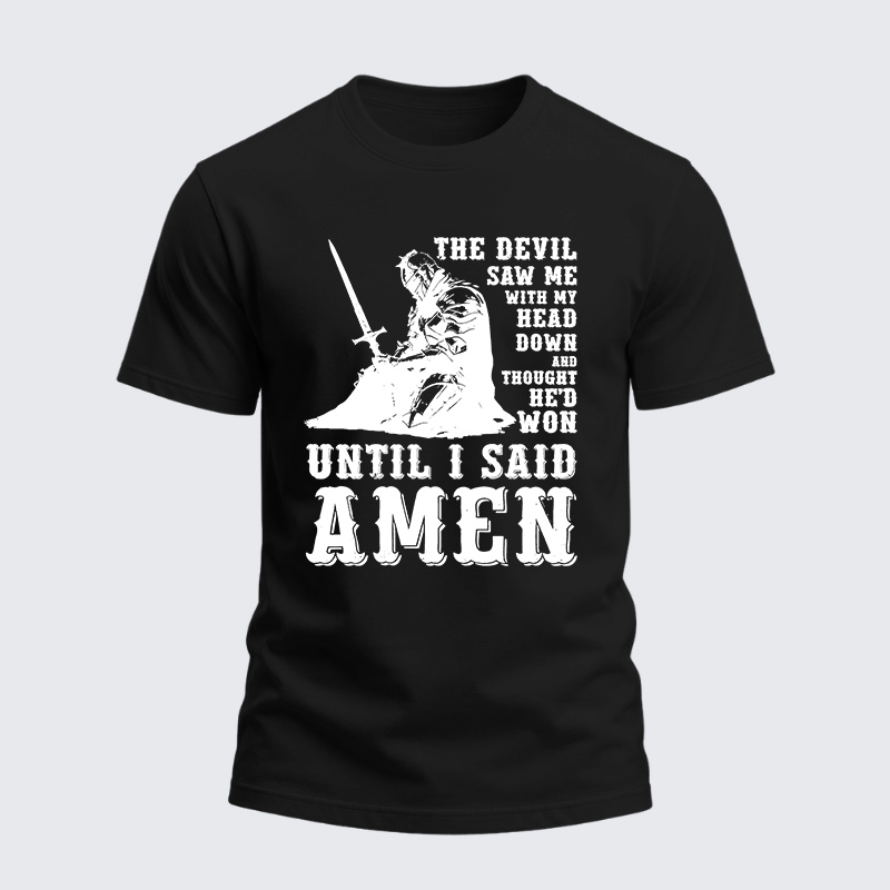 Heavyweight Cotton Tee - Head Down Until I Said Amen