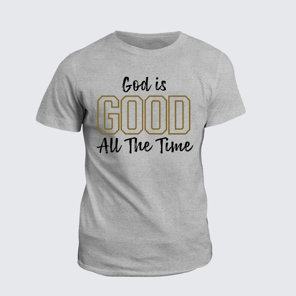 Classic Cotton Tee - God Is Good All The Time