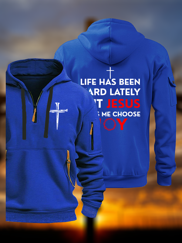 Life Has Been Hard Lately But Jesus Helps Me Choose Joy Jesus God Christian Zipper Hoodies