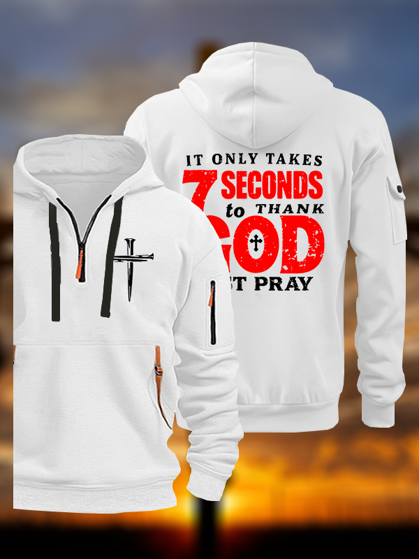 It Takes Only 7 Seconds To Thank God Jesus God Christian Zipper Hoodies