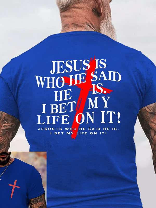 Jesus Is Who He Said He Is Jesus God Christian Cotton T-Shirt