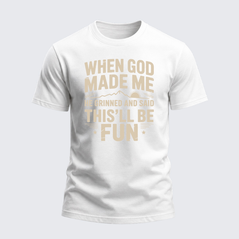 Heavyweight Cotton Tee - When God Made Me He Grinned Said This'll Be Sarcastic