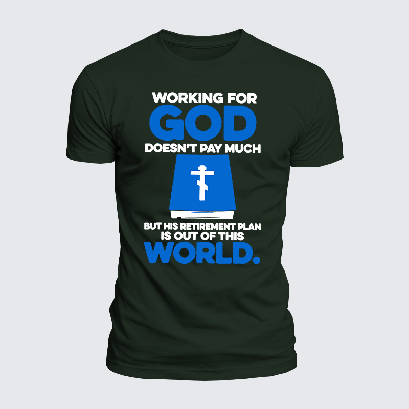 Working For God Doesnt Pay Much Jesus God Christian  – Luxe Mercerized Interlock Cotton Tee