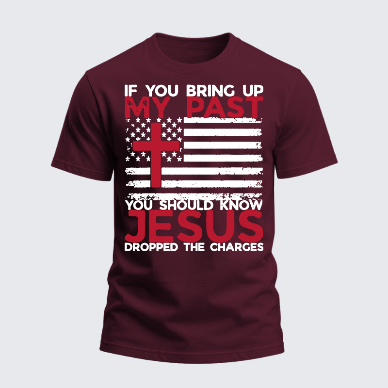 Heavyweight Cotton Tee - If You Bring Up My Past You Should Know That Jesus