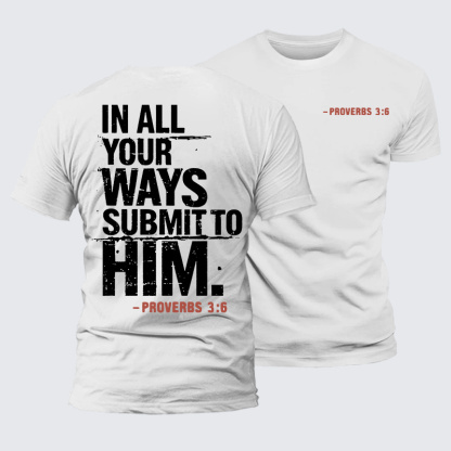 In All Your Ways Submit To Him Jesus God Christian Premium Mercerized Cotton Tee