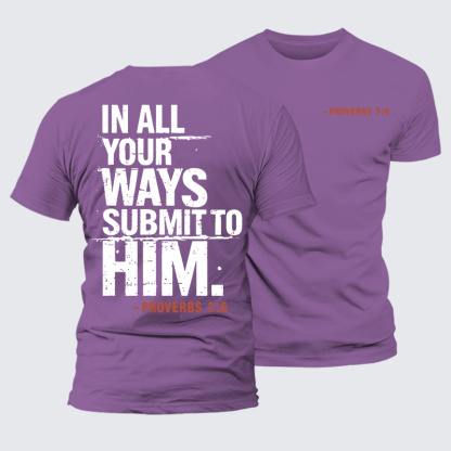 In All Your Ways Submit To Him Jesus God Christian Premium Mercerized Cotton Tee