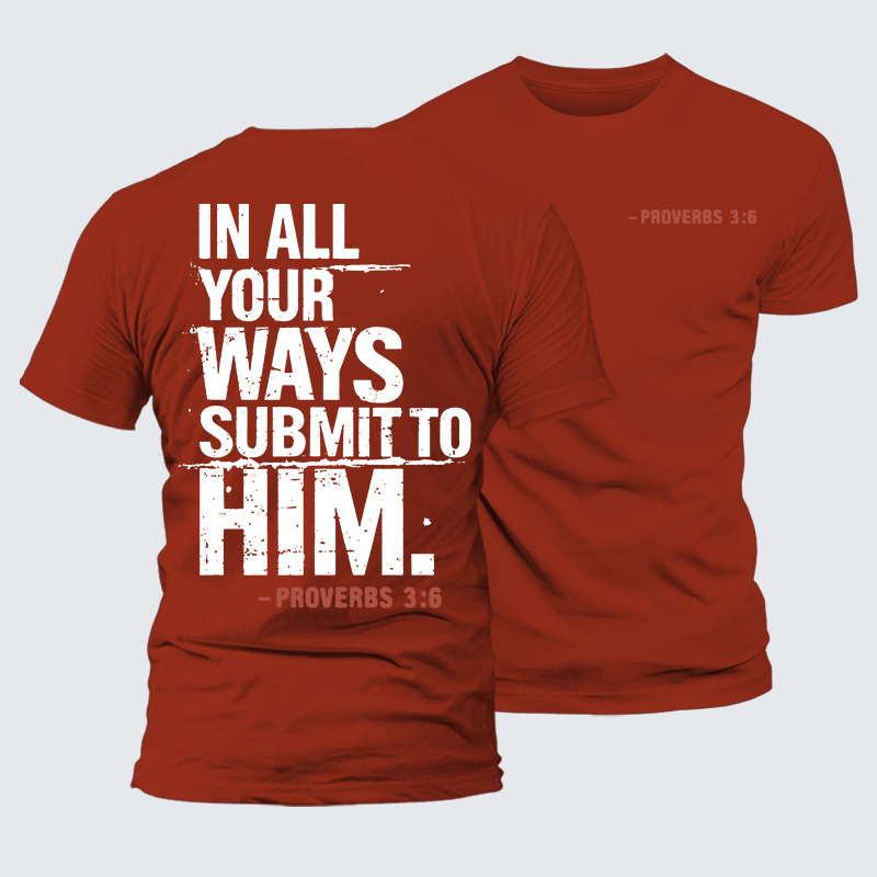 In All Your Ways Submit To Him Jesus God Christian Premium Mercerized Cotton Tee