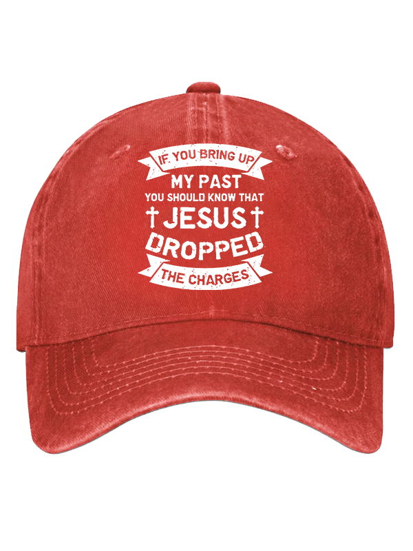 Jesus Dropped The Charges Christian Hat