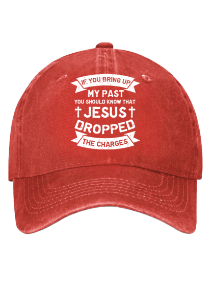 Jesus Dropped The Charges Christian Hat