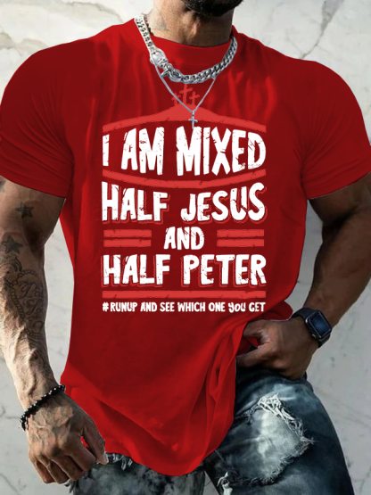 I Am Mixed Half Jesus And Half Peter Jesus God Christian Cotton T-Shirt