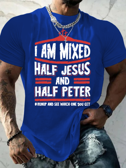 I Am Mixed Half Jesus And Half Peter Jesus God Christian Cotton T-Shirt