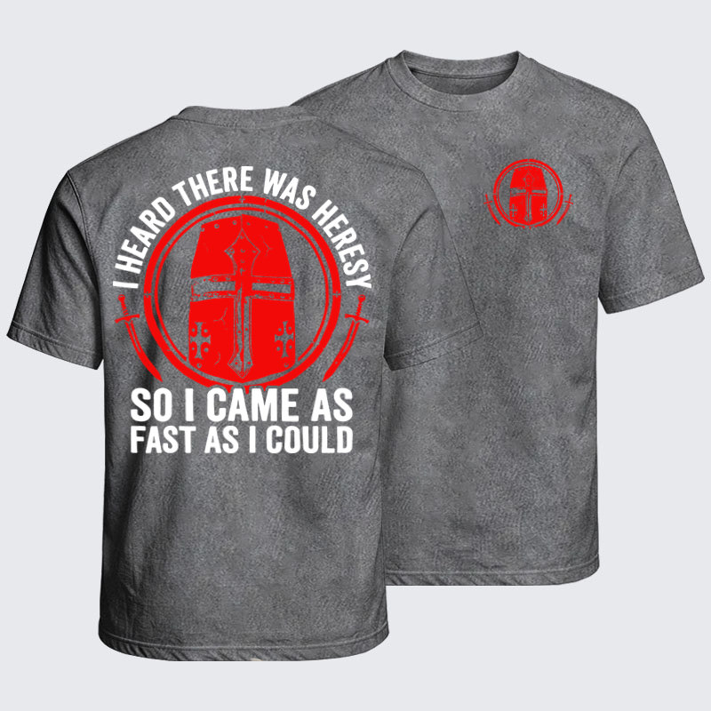 Washed T-Shirt - I Heard There Was Heresy. So I Came As Fast As I Could Crusader Joke - Light Gray (front and back)