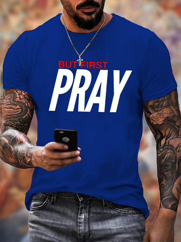 But First Pray Jesus God Christian Cotton T-Shirt