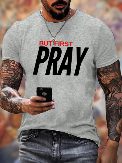But First Pray Jesus God Christian Cotton T-Shirt