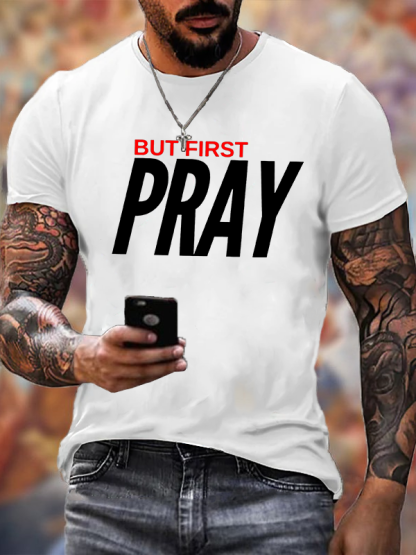 But First Pray Jesus God Christian Cotton T-Shirt