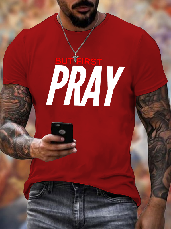 But First Pray Jesus God Christian Cotton T-Shirt