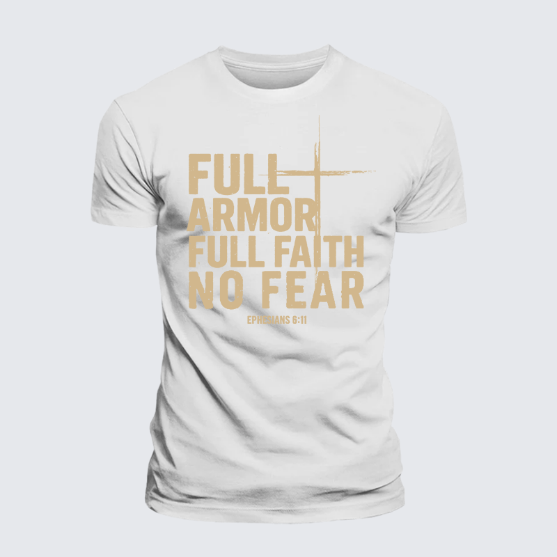 Full Armor Full Faith No Fear Jesus God Christian Premium Mercerized Cotton Tee