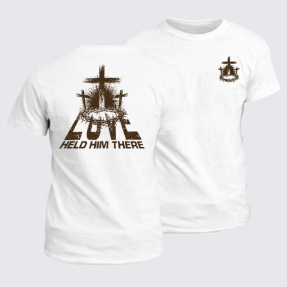 Love Held Him There Jesus God Christian Cotton T-Shirt