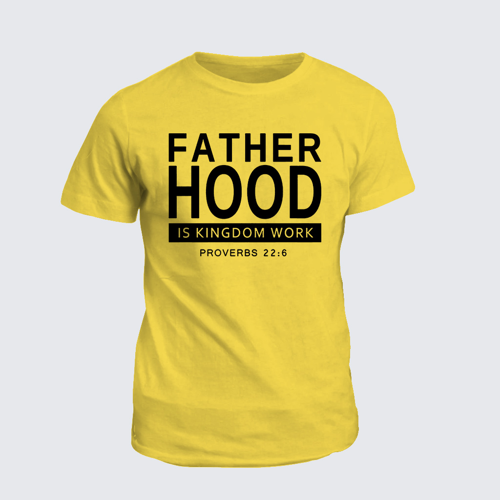 Fatherhood Is Kingdom Work Jesus God Christian Cotton T-Shirt