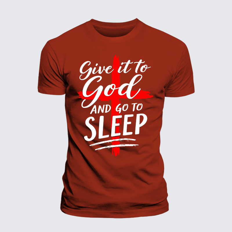 Give It To God Go To Sleep Jesus God Christian Premium Mercerized Cotton Tee