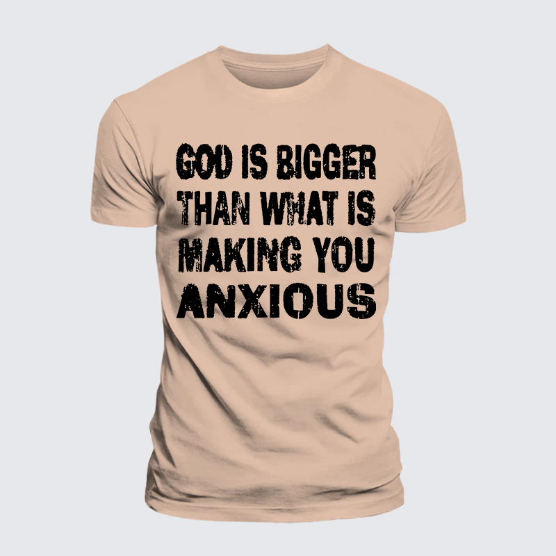 God Is Bigger Than What Is Making You Anxious Jesus God Christian Premium Mercerized Cotton Tee
