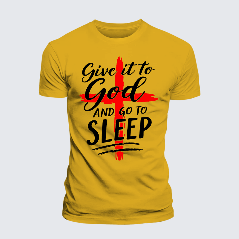 Give It To God Go To Sleep Jesus God Christian Premium Mercerized Cotton Tee
