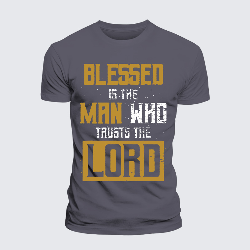 Blessed Is The Man Who Trusts The Lord Jesus God Christian Premium Mercerized Cotton Tee