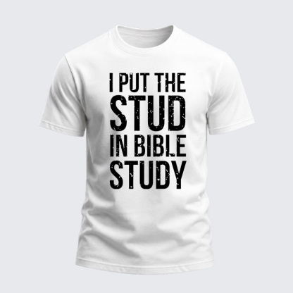 Heavyweight Cotton Tee - I Put The Stud in Bible Study