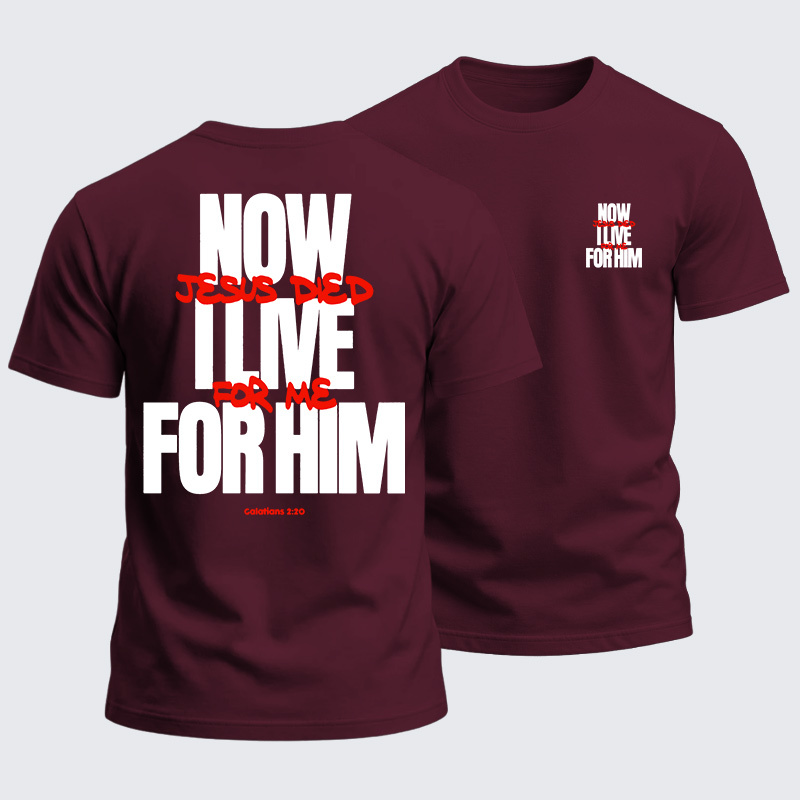 Heavyweight Cotton Tee - Now I Live For Him